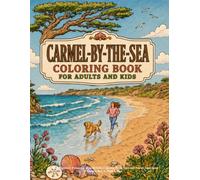 Carmel-by-the-Sea, California Coloring Book for Adults and Kids: Coastal Monterey Peninsula, Activity Gifts Coloring Pages Souvenir Travel, Storybook Cottages, Beach, Point Lobos