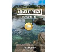 Carmel-by-the-Sea Travel Guide 2025: Adventure, Food, and Outdoor Stays on California’s Coast