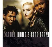Carmel - World Gone Crazy
