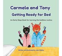 Carmela and Tony: Getting Ready for Bed: An Early Steps Book for Learning the Bedtime Routine (Carmela and Tony's Early Steps)