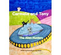 Carmela and Tony: The Alien Hunters: 1 (The Adventures of Carmela and Tony)