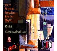 Carmelo A. : Récital Ysaÿe, Kreisler, Milstein. Andriani.