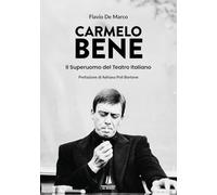 Carmelo Bene. Il superuomo del teatro italiano (Bastian contrari)