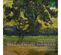 Carmelo Giudice - Brahms, Schumann: Balladen und Fantasien