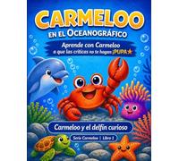 Carmeloo en el Oceanográfico: El delfín curioso - Cuentos infantiles sobre valores para niños de 4 a 8 años. Valores y autoestima, unir puntos y colorear