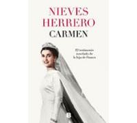 Carmen: El testimonio novelado de la hija de Franco (Ediciones B)