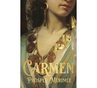 Carmen and The Venus of Ille: Classic French Novellas of Fate - With Historical Context