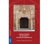 Carmen Calzado: de Convento a Escuela de Arquitectura