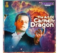 Carmen Dragon - The Art of Carmen Dragon