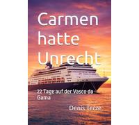 Carmen hatte Unrecht: 22 Tage auf der Vasco da Gama