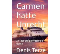 Carmen hatte Unrecht: 22 Tage auf der Vasco da Gama