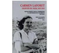 Carmen Laforet. Despues De Nada Mucho