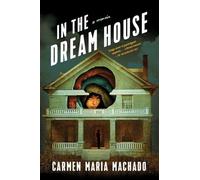 Carmen Maria Machado In the Dream House (Tapa blanda)