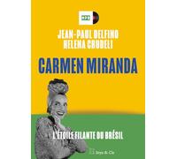 Carmen Miranda: L'étoile filante du Brésil