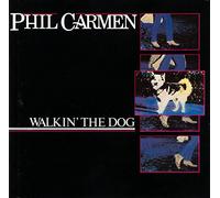 Carmen,Phil - Walkin' The Dog