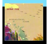 Carmen Rizzo - The Lost Art Of The Idle Moment