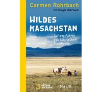 Carmen Rohrbach Wildes Kasachstan: Auf der Fährte des Sibirischen (Tapa blanda)