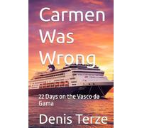 Carmen Was Wrong: 22 Days on the Vasco da Gama