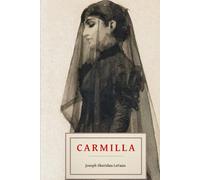Carmilla: A Gothic Vampire Story