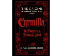 Carmilla (Bell Maker Press Annotated Edition): Including The Vampyre and Dracula’s Guest - The Origins of the Gothic Vampire Novel