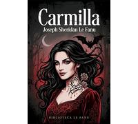 Carmilla: La obra maestra del vampirismo gótico en una edición de lujo con traducción literaria de alta fidelidad.