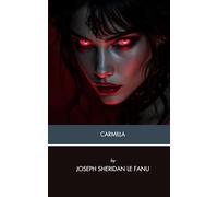 Carmilla: The Original Gothic Female Vampire Tale