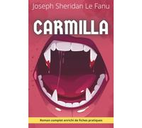 Carmilla - Une histoire d’amour tragique: Reconnaître une emprise affective avant qu'il soit trop tard - Texte intégral, enrichi de 150 fiches pratiques