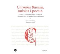 Carmina Burana, música i poesia: Textos llatins traduïts al català i acompanyats de les melodies originals (FILOLOGIA UB - BIBLIOTECA)