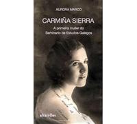 CARMIÑA SIERRA. A PRIMEIRA MULLER DO SEMINARIO DE ESTUDOS GALEGOS (Oeste [divulgación&ensaio])