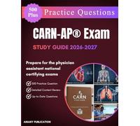 CARN-AP® Exam Study Guide 2026-2027: Advanced Practice Review with 500 Practice Questions for Addiction Nursing Certification and Clinical Practice Excellence