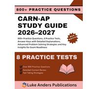 CARN-AP STUDY GUIDE 2026-2027: 800+ Practice Questions, 8 Practice Tests, Answer Keys with Detailed Explanations, Advanced Problem Solving Strategies and Key Insights for Exam Readiness