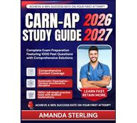 CARN-AP STUDY GUIDE 2026-2027: Complete Exam Preparation Featuring 1000 Past Questions with Comprehensive Solutions
