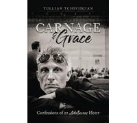 Carnage and Grace: Confessions of an Adulterous Heart