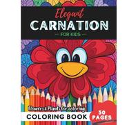 Carnation Coloring Book for Kids: Discover nature’s magic through 50 pages of coloring fun (Flowers and Trees Coloring Books for Kids)