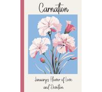 Carnation - January's Birth Month Flower Gratitude Journal: Guided prompts, coloring pages & reflection for mindfulness and self-care