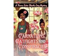 Carnations, Catfights, and Conspiracies: A Thorne Sister Sleuths Cozy Mystery: A Small Town, Women Sleuths, Valentine's Day Holiday Cozy Mystery: 9