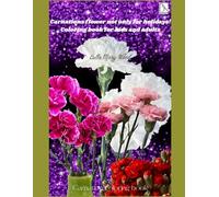 Carnations flower not only for holidays! Coloring book for kids and adults: Carnation coloring book