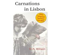 Carnations in Lisbon: Political Tyranny. One Family, two sides. Secrets, betrayal... and the hope of redemption.
