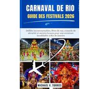 Carnaval de Rio Guide des festivals 2026: Défilés incontournables, fêtes de rue, conseils de sécurité et secrets locaux pour une aventure inoubliable à Rio de Janeiro