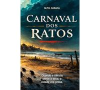 Carnaval dos ratos: Quando a ciência perde a ética, a cidade vira presa