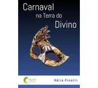 Carnaval Na Terra Do Divino (ebook)