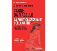 Carne da macello. La politica sessuale della carne. Una teoria critica femminista vegetariana (VanderWomen)