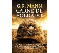 Carne de Soldado: Thriller psicológico de guerra sobre miedo, poder y supervivencia