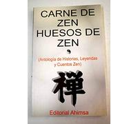Carne de zen - huesos de zen (El Antiguo Sendero)