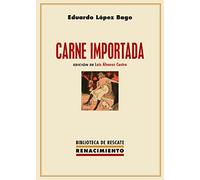 Carne importada: (Costumbres de Buenos Aires) Novela médico-social: 49 (Biblioteca de Rescate)