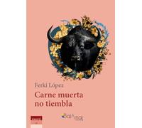 CARNE MUERTA NO TIEMBLA