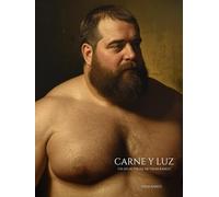 Carne y luz: Hombres que respiran fuego. El universo visual de Thom Ramus