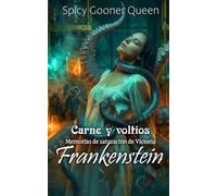 Carne y voltios: Memorias de saturación de Victoria Frankenstein (Romance de Monstruos Victoriano)