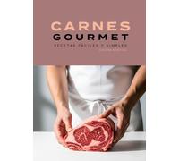 CARNES GOURMET, RECETAS FÁCILES Y SIMPLES: libro de recetas gourmet (COCINA EXOTICA)