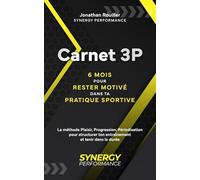 Carnet 3P - 6 mois pour rester motivé dans ta pratique sportive: La méthode plaisir, progression, périodisation pour structurer ton entraînement et tenir dans la durée